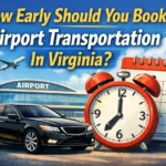 How Early Should You Book Airport Transportation In Virginia